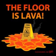 The Floor Is Lava The Floor Is Lava